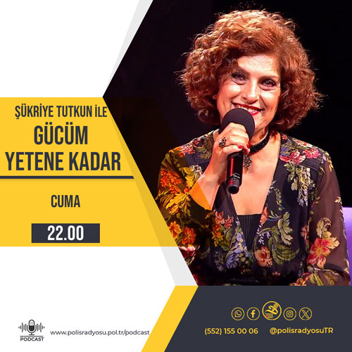 Şükriye Tutkun ile Gücüm Yetene Kadar